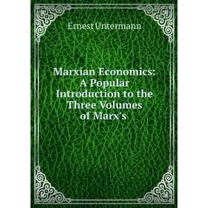  Marxian Economics A Popular Introduction to the Three 