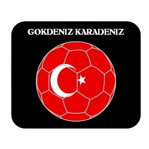  Gokdeniz Karadeniz (Turkey) Soccer Mouse Pad Everything 