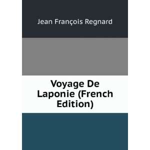  Voyage De Laponie (French Edition) Jean FranÃ§ois 