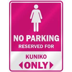  NO PARKING  RESERVED FOR KUNIKO ONLY  PARKING SIGN NAME 