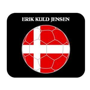  Erik Kuld Jensen (Denmark) Soccer Mouse Pad Everything 