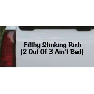   Rich 2 Out Of 3 Aint Bad Funny Car Window Wall Laptop Decal Sticker
