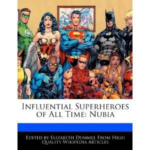  Influential Superheroes of All Time Nubia (9781276192644 