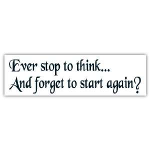  Ever stop to think funny slogan car bumper sticker decal 7 