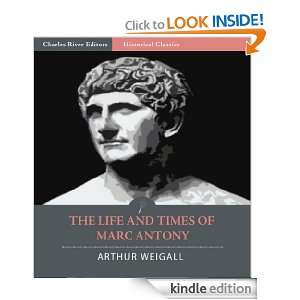 The Life and Times of Marc Antony (Illustrated): Arthur Weigall 