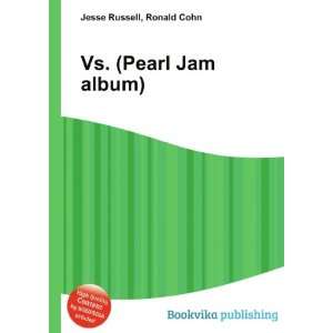  Vs. (Pearl Jam album) Ronald Cohn Jesse Russell Books