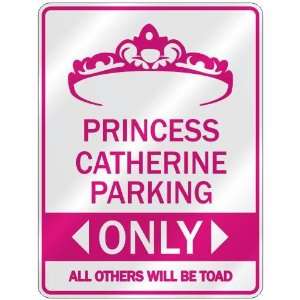 PRINCESS CATHERINE PARKING ONLY  PARKING SIGN