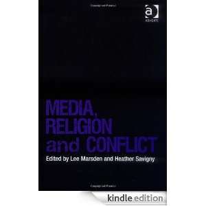 Media, Religion and Conflict Lee Marsden, Heather Savigny  