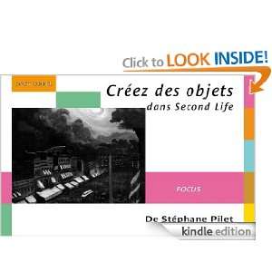 Créez des objets dans Second Life (French Edition) Stéphane Pilet 