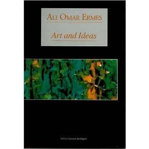    Ali Omar Ermes: Art and Ideas (9781872843032): Sajid Rizvi: Books