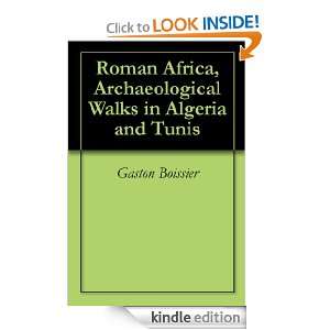 Roman Africa, Archaeological Walks in Algeria and Tunis Gaston 