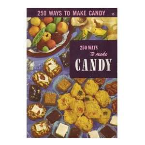  250 Ways to Make Candy Books