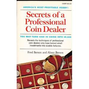  of a professional coin dealer, (A PB special) Fred Berson Books