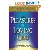 The Pleasures Of Loving God A call to accept Gods all encompassing 