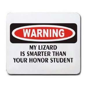  MY LIZARD IS SMARTER THAN YOUR HONOR STUDENT Mousepad 