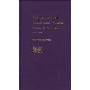  Canon Law and Cloistered Women Periculoso and Its Commentators 