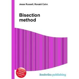  Bisection method Ronald Cohn Jesse Russell Books