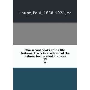  Testament; a critical edition of the Hebrew text printed in colors. 19