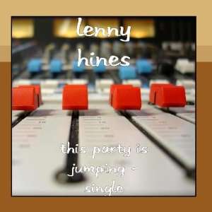  This Party Is Jumping   Single Lenny Hines Music