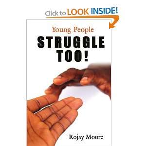    Young People STRUGGLE Too (9781425986681) Rojay Moore Books