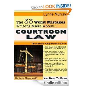 The 33 Worst Mistakes Writers Make About Courtroom Law (Write It Right 