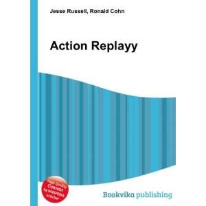 Action Replayy Ronald Cohn Jesse Russell Books