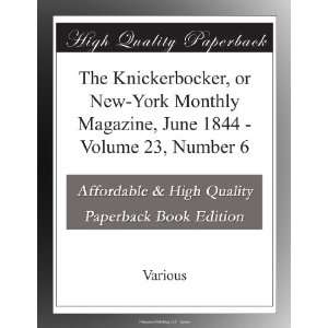 The Knickerbocker, or New York Monthly Magazine, June 1844   Volume 23 