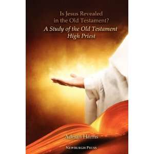  in the Old Testament? A Study of the Old Testament High Priest 