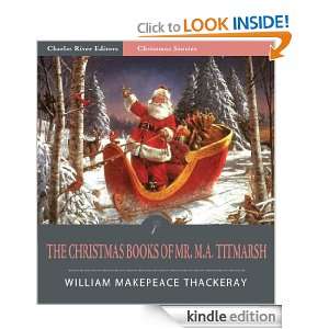 The Christmas Books of Mr. M.A. Titmarsh (Illustrated) William 