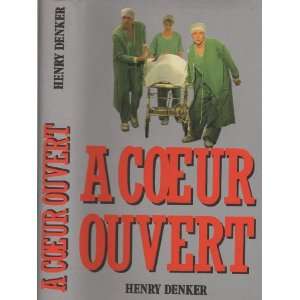  A coeur ouvert Henry Denker Books