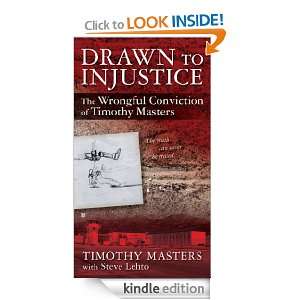 Drawn to Injustice The Wrongful Conviction of Timothy Masters Steve 