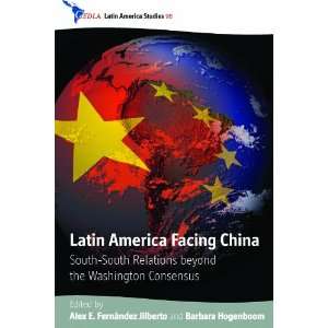  Latin America Facing China: South South Relations Beyond 