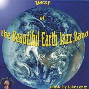  Best of the Beautiful Earth Jazz Band: Jake Lentz: Music