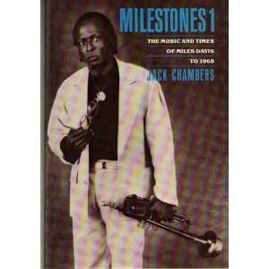 Milestones 1 The Music and Times of Miles Davis to 1960 J. K 