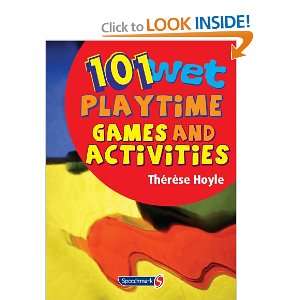101 Wet Playtime Games and Activities Therese Hoyle 9781906517106 