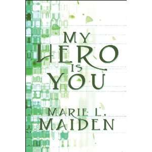  My Hero Is You A Book of Poems (9781608366316) Marie L 