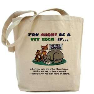    You Might Be a Vet Tech Animals Tote Bag by  