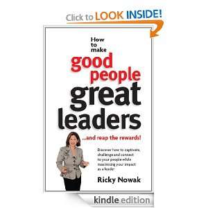 How to Make Good People Great Leaders Ricky Nowak  Kindle 