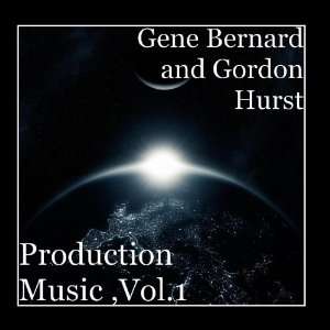    Production Music ,Vol.1 Gene Bernard and Gordon Hurst (BMI) Music
