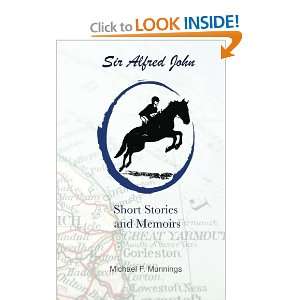 Alfred John, Short Stories and Memoirs: Excerpts from Sir Alfred John 