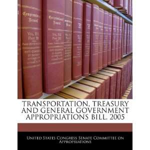  TRANSPORTATION, TREASURY AND GENERAL GOVERNMENT APPROPRIATIONS BILL 