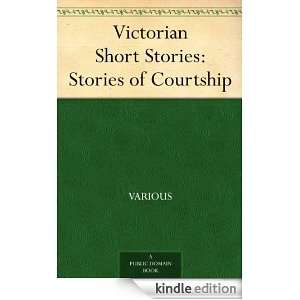 Victorian Short Stories Stories of Courtship Various  