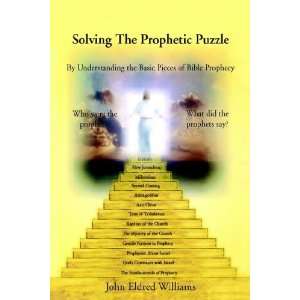  Solving the Prophetic Puzzle By Understanding the Basic 