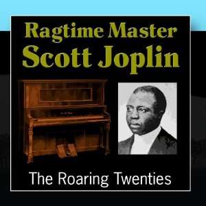  Ragtime Master Scott Joplin The Roaring Twenties Music