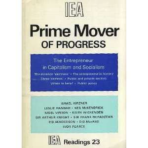 Prime Mover of Progress The Entrepreneur in Capitalism 