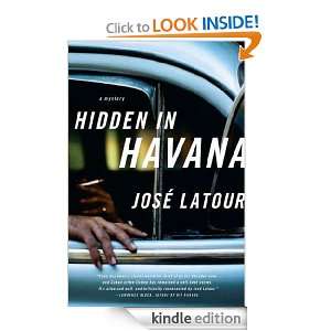 Hidden in Havana (Thomas Dunne Books): Jose Latour:  Kindle 