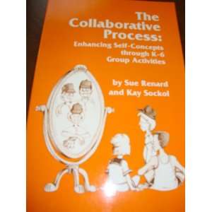 The Collaborative Process Enhancing Self Concepts Through K 6 Group 