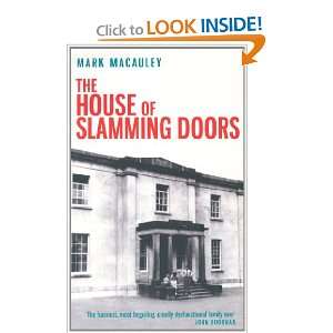  The House of Slamming Doors (9781843511670): Mark Macauley 
