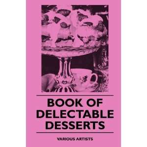  Book Of Delectable Desserts (9781445509310) various 