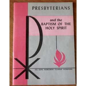   Presbyterians and the Baptism of the Holy Spirit: Jerry Jensen: Books